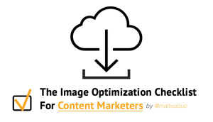 Download The Image Optimization checklist For Marketers