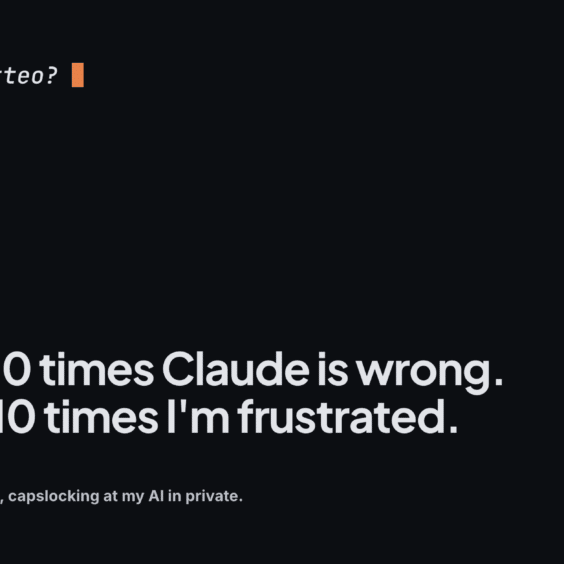 6 out of 10 times Claude is wrong. 10 out of 10 times I’m frustrated.