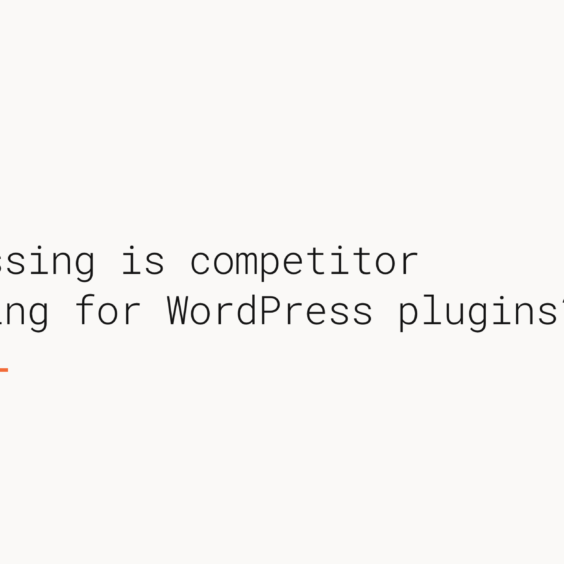 Competitor monitoring: how pressing of a need is it for WordPress plugin businesses?